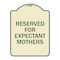 Signmission Reserved for Expectant Mothers Heavy-Gauge Aluminum Architectural Sign, 18" L, 24" H, TG-1824-23412 A-DES-TG-1824-23412 - alternate 1